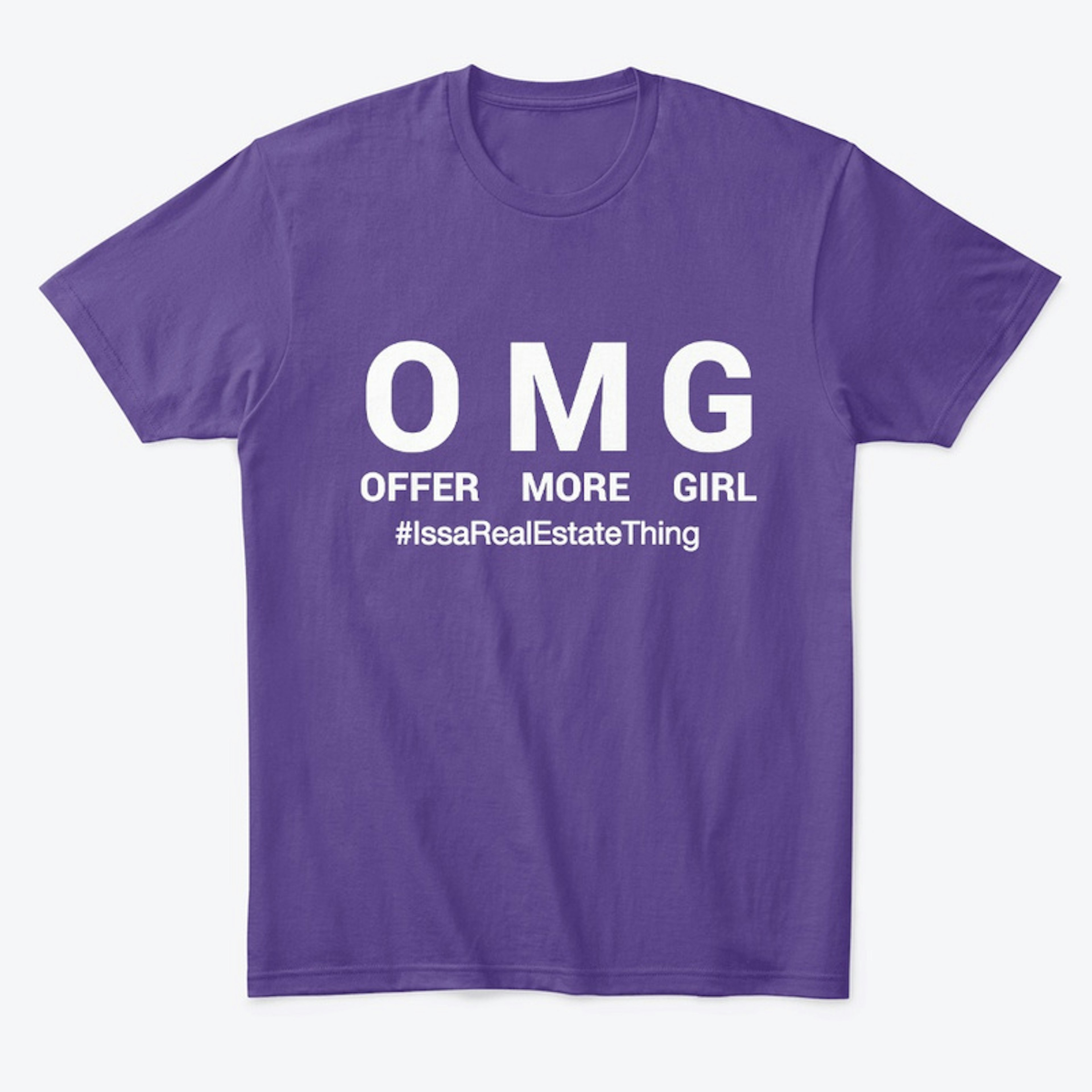 O.M.G. = Offer More, Girl! 