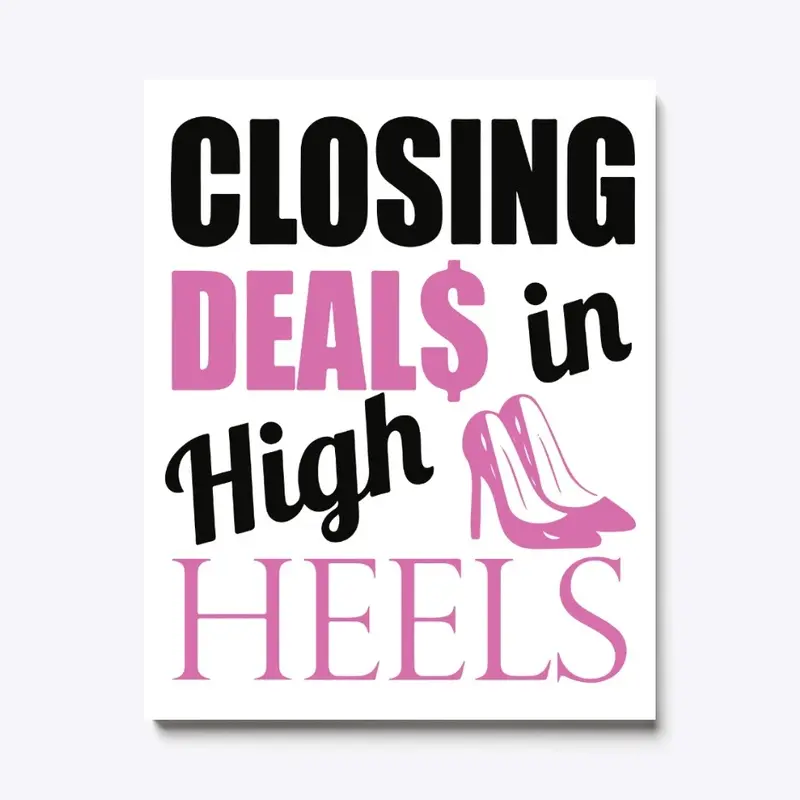 Closing Deals in High Heels 